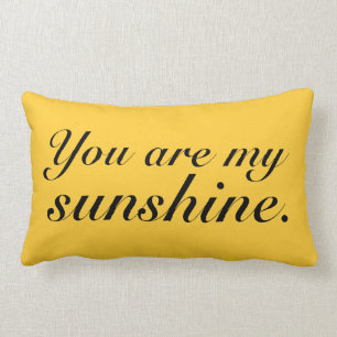 You Are My Sunshine Lumber Pillow