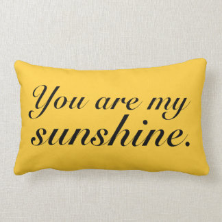 You Are My Sunshine Lumber Pillow