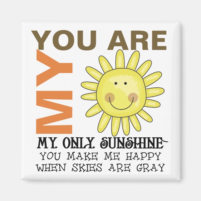 You Are My Sunshine Magnet (Front)