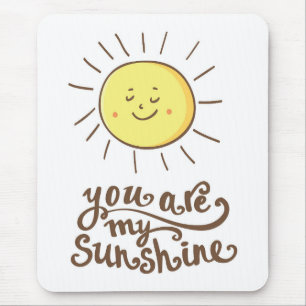 You Are My Sunshine Mouse Pad