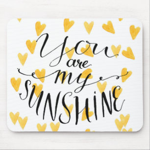 You Are My Sunshine Mouse Pad