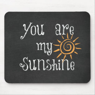 You are My Sunshine Mouse Pad