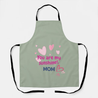 You Are My Sunshine, Mum  Apron