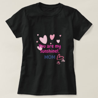 You Are My Sunshine, Mum T-Shirt