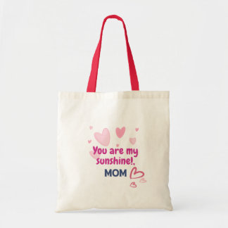 You Are My Sunshine, Mum  Tote Bag