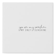 You are my Sunshine, My Only Sunshine Canvas