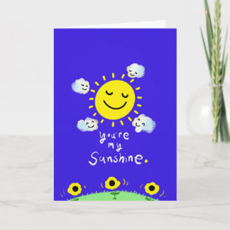 You are my sunshine_ my only sunshine card