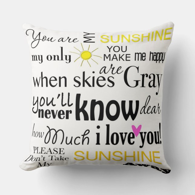 You are my Sunshine my only Sunshine Cushion (Front)