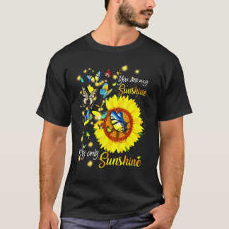 You Are My Sunshine My Only Sunshine Sunflower But T-Shirt
