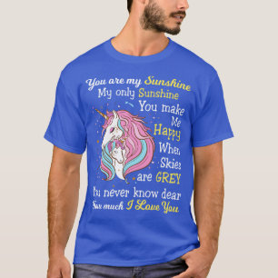 You Are My Sunshine My Only Sunshine Unicorn Funny T-Shirt