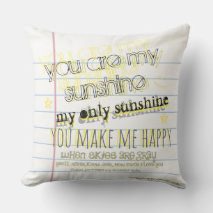 You are my Sunshine -Notebook Paper Graphic Pillow