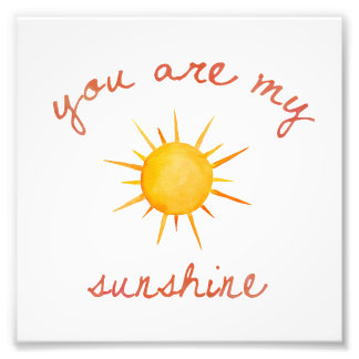 You Are My Sunshine Quote Art Photo Print