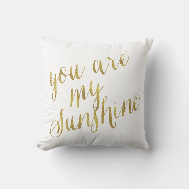You Are My Sunshine Quote Faux Gold Foil Sparkly Cushion (Front)