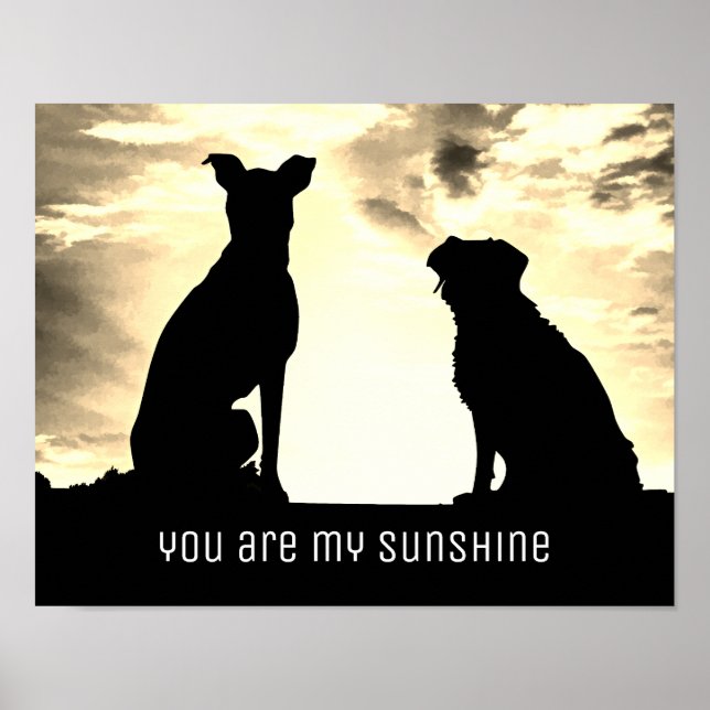 you are my sunshine quote poster with dogs (Front)