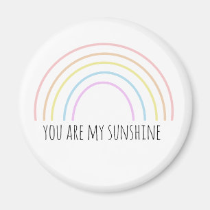 You are my sunshine rainbow magnet