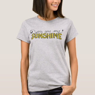 You Are My Sunshine Shirt