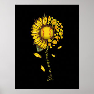 You Are My Sunshine Softball Sunflower Poster