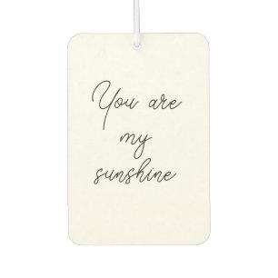 You are my sunshine sun motivation quote mindful car air freshener