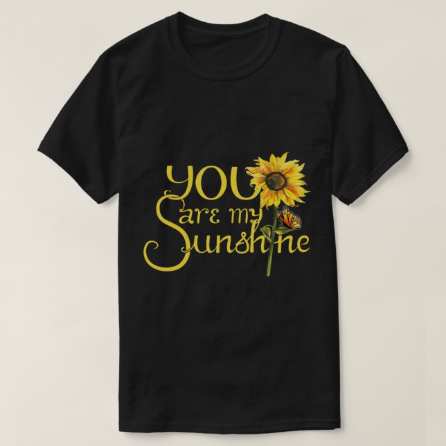 You Are My Sunshine Sunflower Butterfly T-Shirt (Design Front)