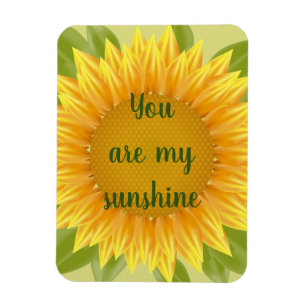 You are my Sunshine Sunflower Flower Quote art Magnet