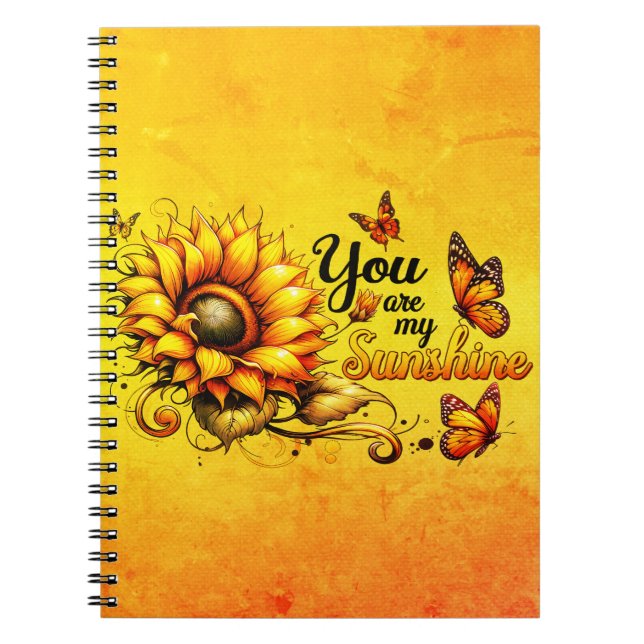 You Are My Sunshine Sunflower Notebook (Front)