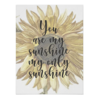 You are my Sunshine Sunflower Nursery  Poster