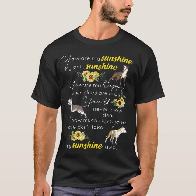 You Are My Sunshine Sunflower Pitbull T-Shirt (Front)