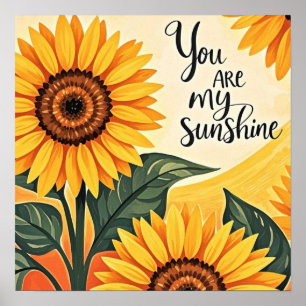 You Are My Sunshine Sunflowers Poster