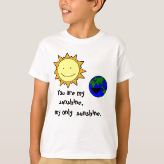 You are my sunshine T-Shirt