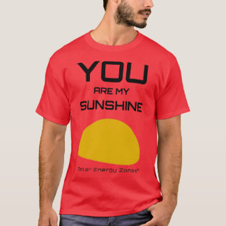 You Are My Sunshine T-Shirt