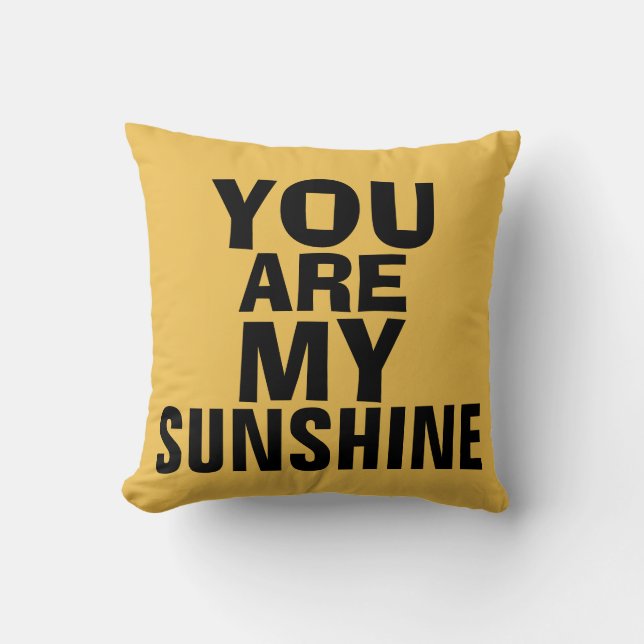 You are my sunshine throw pillow (Front)