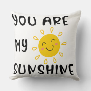 You Are My Sunshine Throw Pillow
