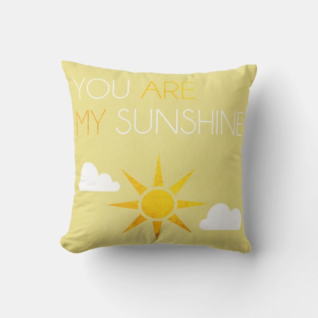 You Are My Sunshine Throw Pillow Cushion (Front)