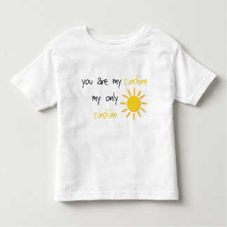 You Are My Sunshine Toddler T-Shirt