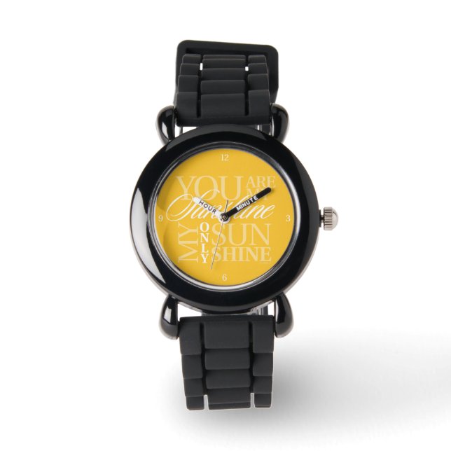 You Are My Sunshine Watch (Front)