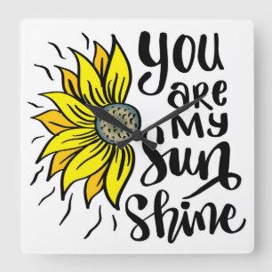 You are my Sunshine with Sunflower Square Wall Clock