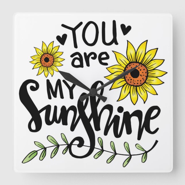 You are my Sunshine with Sunflower Square Wall Clock (Front)