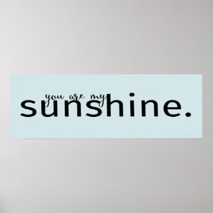 You Are My Sunshine Word Art Quote Poster