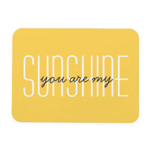 You Are My Sunshine Yellow Typography Sun Quote Magnet