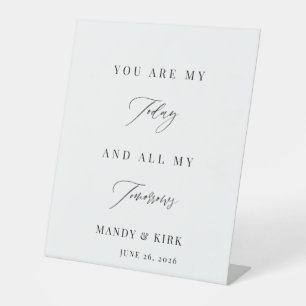 You Are My Today and All My Tomorrows Wedding Sign