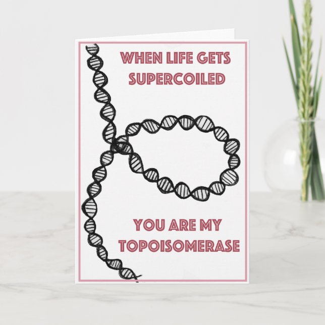 You are my topoisomerase holiday card (Front)