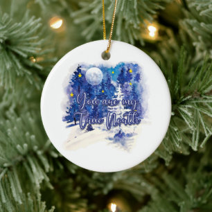 You Are My True North Ceramic Ornament