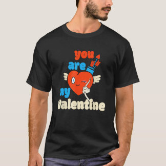 You Are My Valentine Cupid Heart Arrow Happy Valen T-Shirt