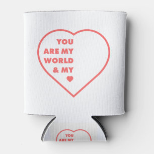 You Are My World And My Heart Gift Father Mother Can Cooler