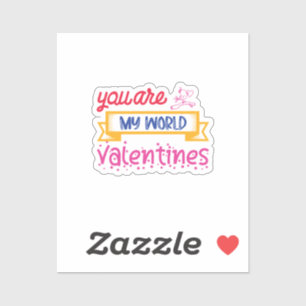 You Are My World Valentines
