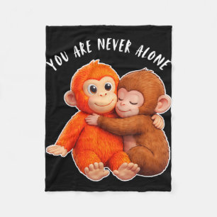 You are never alone funny cute monkey hug fleece blanket