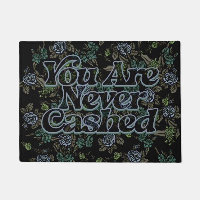 You are never cashed                               doormat (Front)