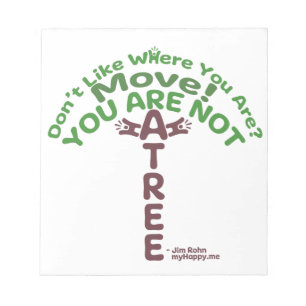 You Are Not A Tree! - Jim Rohn Notepad