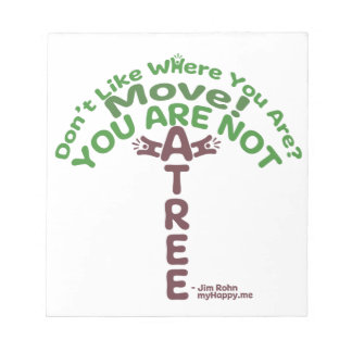 You Are Not A Tree! - Jim Rohn Notepad