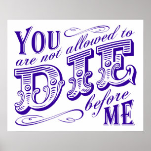 you are not allowed to die before me poster